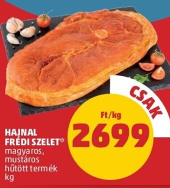 PENNY HAJNAL FRÉDI SZELET 1 kg ajánlat