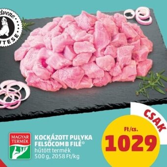 PENNY KOCKÁZOTT PULYKA FELSŐCOMB FILÉ 500 g ajánlat