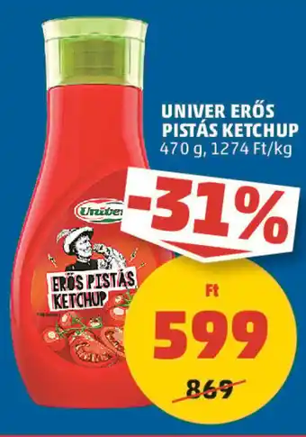 PENNY UNIVER ERŐS PISTÁS KETCHUP 470 g ajánlat