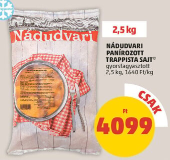 PENNY NÁDUDVARI PANÍROZOTT TRAPPISTA SAJT 2,5 kg ajánlat