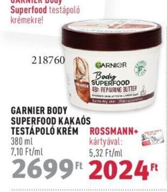 Rossmann GARNIER BODY SUPERFOOD KAKAÓS TESTÁPOLÓ KRÉM 380 ml ajánlat