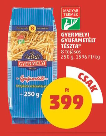 PENNY GYERMELYI GYUFAMETÉLT TÉSZTA 250 g ajánlat