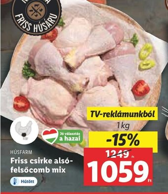 Lidl HÚSFARM Friss csirke alsó-felsőcomb mix 1 kg ajánlat