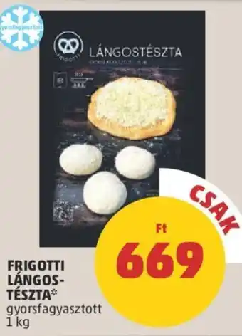 PENNY FRIGOTTI LÁNGOS-TÉSZTA 1 kg ajánlat