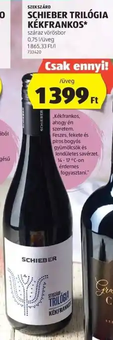 ALDI SZEKSZÁRD SCHIEBER TRILÓGIA KÉKFRANKOS 0,75 l ajánlat