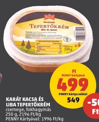 PENNY KARÁT KACSA ÉS LIBA TEPERTŐKRÉM 250 g ajánlat