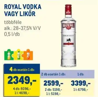 Metro ROYAL VODKA VAGY LIKÖR 0,5 l ajánlat