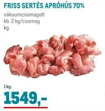Metro FRISS SERTÉS APRÓHÚS 70% 2 kg ajánlat