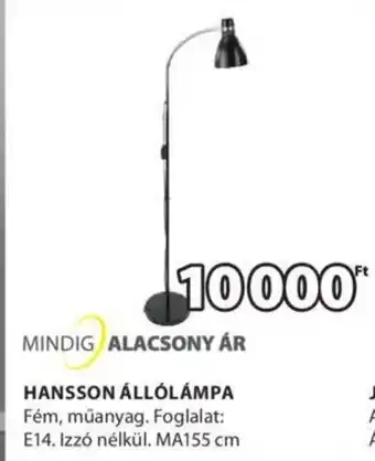 JYSK MINDIG ALACSONY ÁR HANSSON ÁLLÓLÁMPA 1 db ajánlat