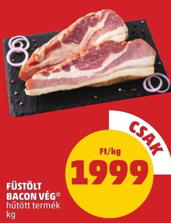 PENNY FÜSTÖLT BACON VÉG 1 kg ajánlat