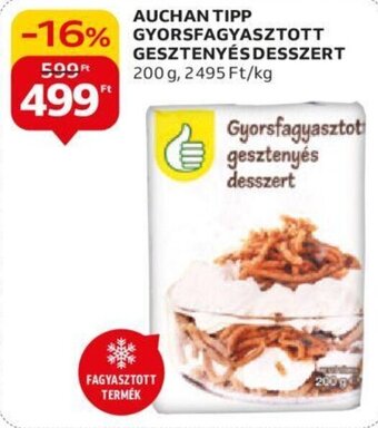 Auchan AUCHAN TIPP GYORSFAGYASZTOTT DESSZERT 200 g ajánlat