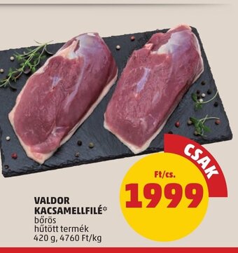 PENNY VALDOR KACSAMELLFILÉ 420 g ajánlat