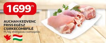 Auchan AUCHAN KEDVENC FRISS EGÉSZ CSIRKECOMBFILÉ, kg ajánlat