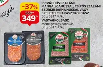 Auchan PRIVÁT HÚS SZALÁMI MANGALICAHÚSSAL, CSÍPŐS SZALÁMI SZÜRKEMARHA HÚSSAL VAGY SZELETELT PARASZTKOLBÁSZ, 60g / VASTAGKOLBÁSZ 60g ajánlat