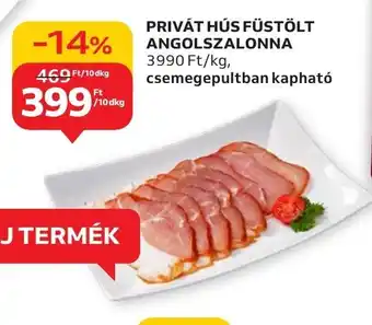 PRIVÁT HÚS FÜSTÖLT ANGOLSZALONNA 10 dkg