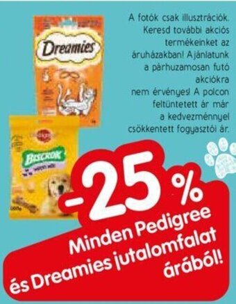 Minden Pedigree és Dreamies jutalomfalat árából!