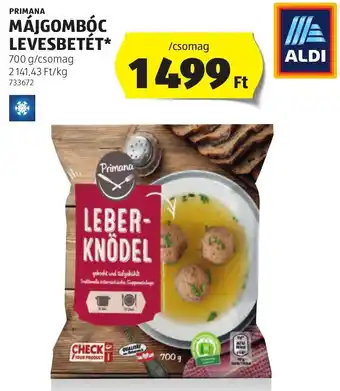 ALDI PRIMANA MÁJGOMBÓC LEVESBETÉT 700g ajánlat