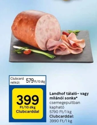 Tesco Landhof tálaló vagy milánói sonka 10dkg ajánlat