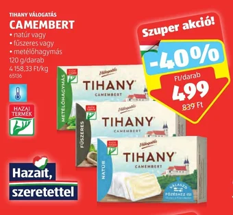 ALDI TIHANY VÁLOGATÁS CAMEMBERT 120 g ajánlat