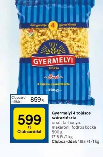 Tesco Gyermelyi 4 tojásos száraztészta 500g ajánlat