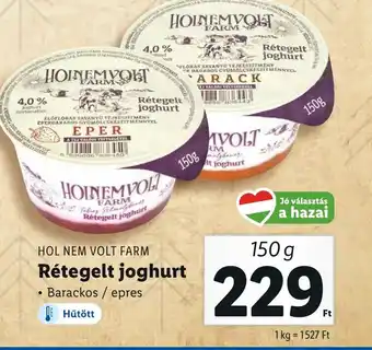 Lidl HOL NEM VOLT FARM Rétegelt joghurt 150g ajánlat