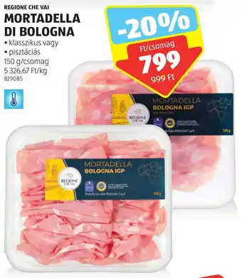 ALDI REGIONE CHE VAI MORTADELLA DI BOLOGNA 150 g/csomag ajánlat