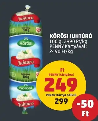 PENNY KŐRÖSI JUHTÚRÓ 100 g ajánlat