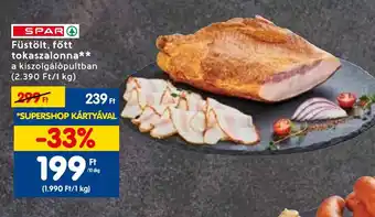 Spar SPAR Füstölt, főtt tokaszalonna 10 dkg ajánlat