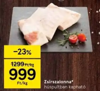 Tesco Zsírszalonna húspultban kapható 1kg ajánlat