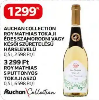 Auchan AUCHAN ROY MATHIAS TOKAJI ÉDES SZAMORODNI stb. 0,5 l ajánlat