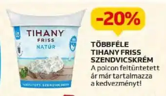 Auchan TÖBBFÉLE TIHANY FRISS SZENDVICSKRÉM ajánlat