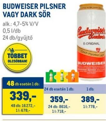 Metro BUDWEISER PILSNER VAGY DARK SÖR 0,5l ajánlat