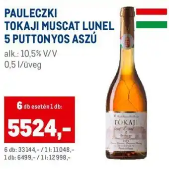 Metro PAULECZKI TOKAJI MUSCAT LUNEL 5 PUTTONYOS ASZÚ 0,5l ajánlat