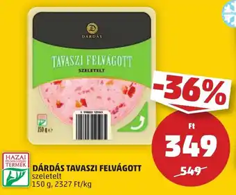 PENNY DÁRDÁS TAVASZI FELVÁGOTT 150 g ajánlat
