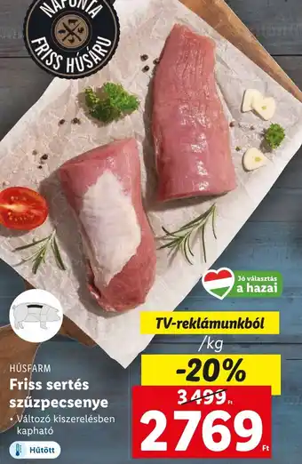 Lidl HÚSFARM Friss sertés szűzpecsenye 1 kg ajánlat