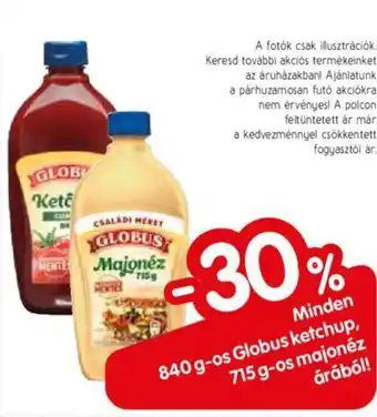 Spar Minden 840 g os Globus ketchup 715 g os majonéz árából ajánlat