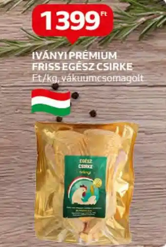 Auchan IVÁNYI PRÉMIUM FRISS EGÉSZ CSIRKE 1kg ajánlat