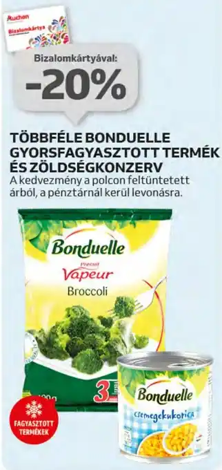 Auchan TÖBBFÉLE BONDUELLE GYORSFAGYASZTOTT TERMÉK ÉS ZÖLDSÉGKONZERV ajánlat