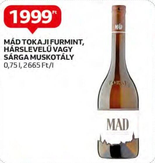 Auchan MÁD TOKAJI FURMINT, HÁRSLEVELŰ VAGY SÁRGA MUSKOTÁLY 0,75l ajánlat