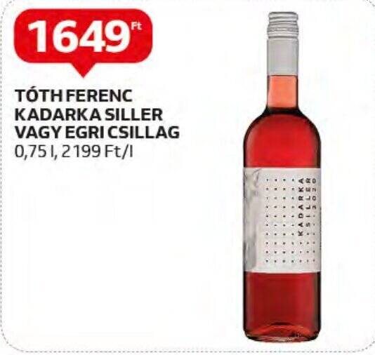 Auchan TÓTH FERENC KADARKA SILLER VAGY EGRI CSILLAG 0,75l ajánlat