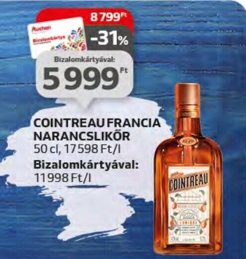 Auchan COINTREAU FRANCIA NARANCSLIKŐR 50 cl ajánlat