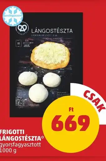 PENNY FRIGOTTI LÁNGOSTÉSZTA 1000 g ajánlat