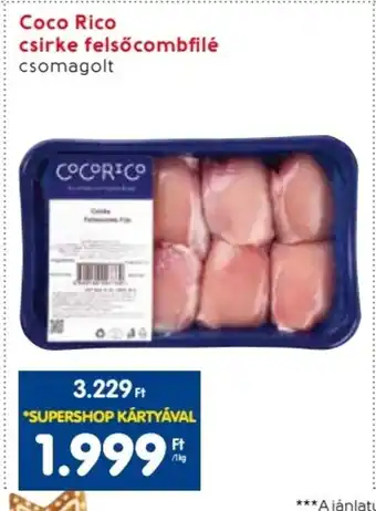 Spar Coco Rico csirke felsőcombfilé 1 kg ajánlat