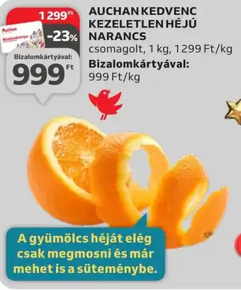 Auchan AUCHAN KEDVENC KEZELETLEN HÉJÚ NARANCS 1kg ajánlat