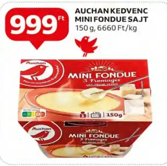 Auchan AUCHAN KEDVENC MINI FONDUE SAJT 150 g ajánlat