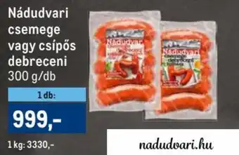 Metro Nádudvari csemege vagy csípős debreceni 300 g ajánlat