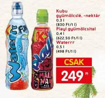 Spar Kubu gyümölcslé, -nektár 0,3l, Play! gyümölcsital 0,4l, Waterrr 0,5l ajánlat