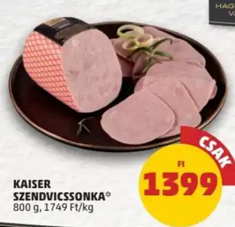 PENNY KAISER SZENDVICSSONKA 800 g ajánlat