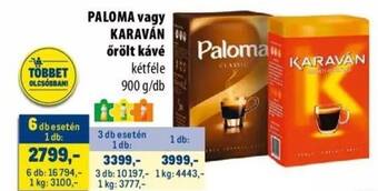 Metro PALOMA vagy KARAVÁN őrölt kávé 900g ajánlat