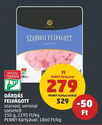 PENNY DÁRDÁS FELVÁGOTT 150 g ajánlat
